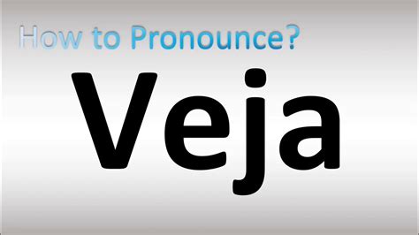 how to pronounce veja brand.